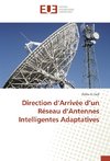 Direction d'Arrivée d'un Réseau d'Antennes Intelligentes Adaptatives