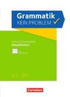 Grammatik - kein Problem A1-B1 - Französisch. Übungsbuch