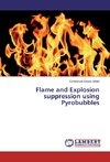 Flame and Explosion suppression using Pyrobubbles
