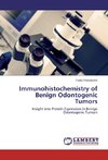 Immunohistochemistry of Benign Odontogenic Tumors