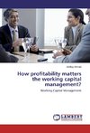 How profitability matters the working capital management?