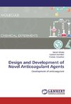 Design and Development of Novel Anticoagulant Agents