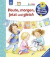 Wieso? Weshalb? Warum? junior, Band 56: Heute, morgen, jetzt und gleich