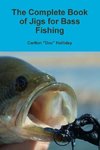 The Complete Book of Jigs for Bass Fishing