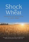 Shock the Wheat