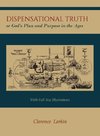 Dispensational Truth [with Full Size Illustrations], or God's Plan and Purpose in the Ages