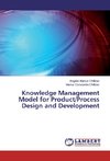 Knowledge Management Model for Product/Process Design and Development