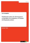 Traditional motives for development cooperation. An evaluation of Chinese development politics