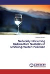Naturally Occurring Radioactive Nuclides in Drinking Water: Pakistan
