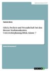 Glück, Freiheit und Freundschaft bei den Bremer Stadtmusikanten. Unterrichtsplanung Ethik, Klasse 7