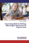 Improving Skills In Writing Meaningful Sentences To Express Idea