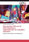 Uso de las TICs en la interrelación y experiencias en estudios sociales