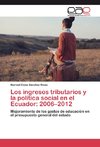 Los ingresos tributarios y la política social en el Ecuador: 2006-2012