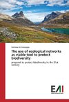 The use of ecological networks as viable tool to protect biodiversity