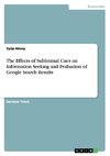 The Effects of Subliminal Cues on Information Seeking and Evaluation of Google Search Results