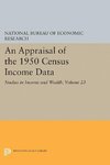 An Appraisal of the 1950 Census Income Data, Volume 23