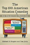 Shapiro, M:  The Top 100 American Situation Comedies