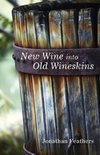 New Wine into Old Wineskins