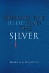 Behind the Blue and the Silver