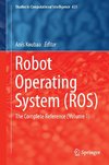 Robot Operating Systems (ROS) - The Complete Reference
