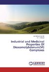 Industrial and Medicinal Properties Of Dioxomolybdenum(VI) Complexes