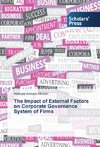 The Impact of External Factors on Corporate Governance System of Firms