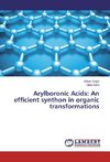 Arylboronic Acids: An efficient synthon in organic transformations