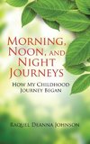 Morning, Noon, and Night Journeys