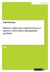 Women's rights and empowerment as a means to solve India's demographic problems