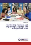 Motivating students and Improving Language and Interpersonal skills