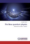 The New quantum physics