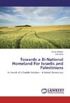 Towards a Bi-National Homeland For Israelis and Palestinians