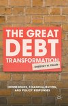 The Great Debt Transformation