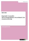 Regionale Geographie: Wirtschaftsgeographie Deutschlands. Eine Zusammenfassung