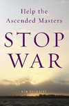 Help the Ascended Masters Stop War