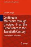 Continuum Mechanics Through the Ages - From the Renaissance to the Twentieth Century
