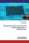 Diagnostic Test as A Tool To Assess Diseases: A Comparison