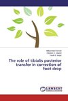 The role of tibialis posterior transfer in correction of foot drop