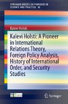 Kalevi Holsti: A Pioneer in International Relations Theory, Foreign Policy Analysis, History of International Order, and Security Studies