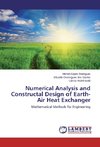 Numerical Analysis and Constructal Design of Earth-Air Heat Exchanger