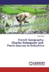 French Geography: Charles Robequain and Pierre Gourou in Indochina