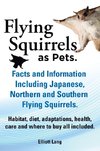 Lang, E: Flying Squirrels as Pets. Facts and Information. In