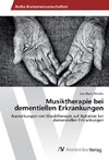 Musiktherapie bei dementiellen Erkrankungen