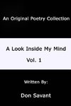A Look Inside My Mind.....Vol. 1