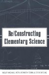 Re/Constructing Elementary Science