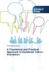 A Theoretical and Practical Approach to Gendered Talk-in-Interaction
