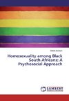Homosexuality among Black South Africans: A Psychosocial Approach