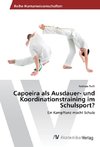Capoeira als Ausdauer- und Koordinationstraining im Schulsport?