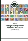 Türkiye'de Toplumsal Dilbilim Çalismalari