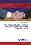 The Political Factors behind Armenia's accession to the Eurasian Union
